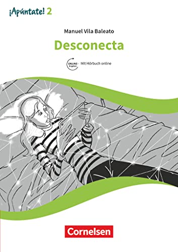¡Apúntate! - Spanisch als 2. Fremdsprache - Ausgabe 2016 - Band 2: ¡Desconecta! - Lektüre - Mit Hörbuch und Arbeitsblättern online von Cornelsen Verlag GmbH